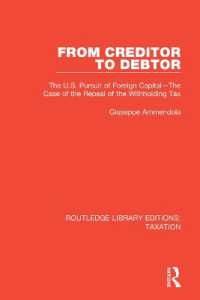 From Creditor to Debtor : The U.S. Pursuit of Foreign Capital—The Case of the Repeal of the Withholding Tax (Routledge Library Editions: Taxation)