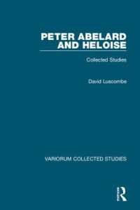 アベラールとエロイーズ<br>Peter Abelard and Heloise : Collected Studies (Variorum Collected Studies)
