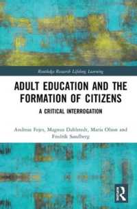 Adult Education and the Formation of Citizens : A Critical Interrogation (Routledge Research in Lifelong Learning and Adult Education)