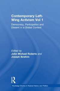 現代の右派アクティビズム（第１巻）<br>Contemporary Left-Wing Activism Vol 1 : Democracy, Participation and Dissent in a Global Context (Routledge Studies in Radical History and Politics)