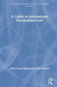 国際軍縮法ガイド<br>A Guide to International Disarmament Law (Routledge Research in the Law of Armed Conflict)