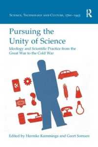 Pursuing the Unity of Science : Ideology and Scientific Practice from the Great War to the Cold War (Science, Technology and Culture, 1700-1945)