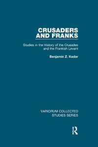 Crusaders and Franks : Studies in the History of the Crusades and the Frankish Levant (Variorum Collected Studies)