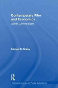 現代映画と経済学<br>Contemporary Film and Economics : Lights! Camera! Econ! (Routledge Economics and Popular Culture Series)