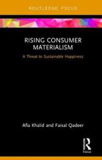 Rising Consumer Materialism : A Threat to Sustainable Happiness (Routledge Focus on Business and Management)