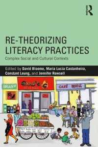 Re-theorizing Literacy Practices : Complex Social and Cultural Contexts