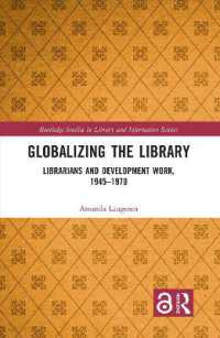 Globalizing the Library : Librarians and Development Work, 1945-1970 (Routledge Studies in Library and Information Science)