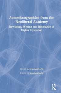 Autoethnographies from the Neoliberal Academy : Rewilding, Writing and Resistance in Higher Education