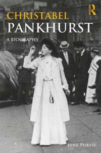 クリスタベル・パンカースト伝<br>Christabel Pankhurst : A Biography (Women's and Gender History)