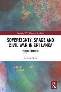Sovereignty, Space and Civil War in Sri Lanka : Porous Nation (Routledge/asian Studies Association of Australia Asaa South Asian Series)