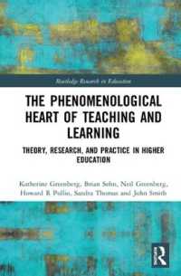 The Phenomenological Heart of Teaching and Learning : Theory, Research, and Practice in Higher Education (Routledge Research in Higher Education)