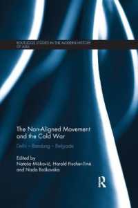 The Non-Aligned Movement and the Cold War : Delhi - Bandung - Belgrade (Routledge Studies in the Modern History of Asia)