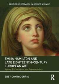 Emma Hamilton and Late Eighteenth-Century European Art : Agency, Performance, and Representation (Routledge Research in Gender and Art)
