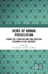 Heirs of Roman Persecution : Studies on a Christian and Para-Christian Discourse in Late Antiquity