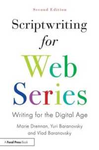 Scriptwriting for Web Series : Writing for the Digital Age （2ND）