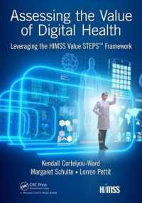 Assessing the Value of Digital Health : Leveraging the HIMSS Value STEPS™ Framework (Himss Book Series)