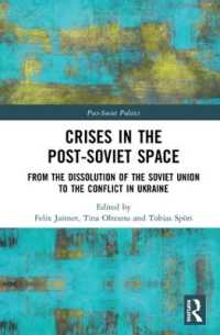 Crises in the Post-Soviet Space : From the dissolution of the Soviet Union to the conflict in Ukraine (Post-soviet Politics)