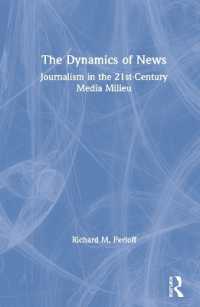 The Dynamics of News : Journalism in the 21st-Century Media Milieu