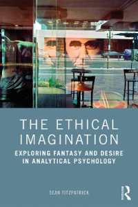 The Ethical Imagination : Exploring Fantasy and Desire in Analytical Psychology