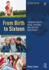 誕生から１６歳までの児童発達：健康・社会・情動・言語（第２版）<br>From Birth to Sixteen : Children's Health, Social, Emotional and Linguistic Development （2ND）