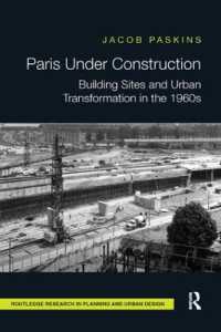 Paris under Construction : Building Sites and Urban Transformation in the 1960s (Routledge Research in Planning and Urban Design)