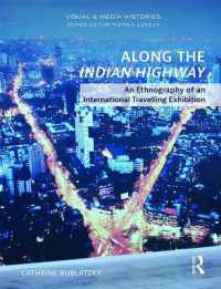 Along the Indian Highway : An Ethnography of an International Travelling Exhibition (Visual and Media Histories)