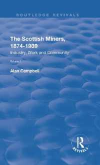 The Scottish Miners, 1874-1939 : Volume 1: Industry, Work and Community