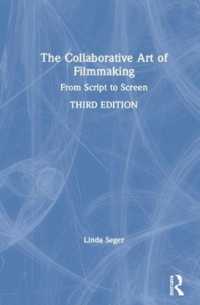 The Collaborative Art of Filmmaking : From Script to Screen （3RD）