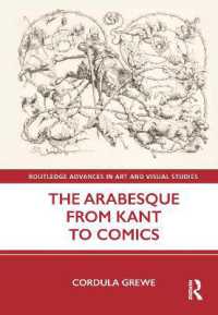 アラベスクの芸術史：カントからコミックまで<br>The Arabesque from Kant to Comics (Routledge Advances in Art and Visual Studies)