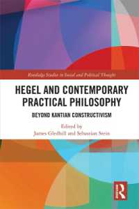 ヘーゲルと今日の実践哲学：カントの構築主義を超えて<br>Hegel and Contemporary Practical Philosophy : Beyond Kantian Constructivism (Routledge Studies in Social and Political Thought)