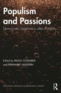 ポピュリズムと情熱<br>Populism and Passions : Democratic Legitimacy after Austerity (Routledge Advances in Democratic Theory)