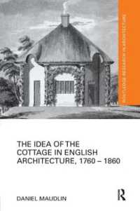 The Idea of the Cottage in English Architecture, 1760 - 1860 (Routledge Research in Architecture)