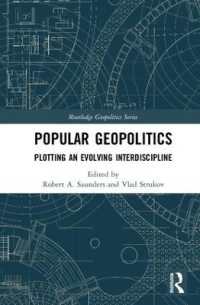 大衆地政学の発展<br>Popular Geopolitics : Plotting an Evolving Interdiscipline (Routledge Geopolitics Series)