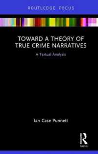 Toward a Theory of True Crime Narratives : A Textual Analysis (Routledge Focus on Journalism Studies)