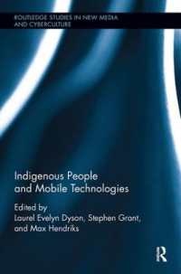 Indigenous People and Mobile Technologies (Routledge Studies in New Media and Cyberculture)