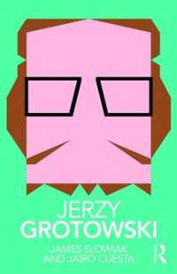 イェジー・グロトフスキ入門<br>Jerzy Grotowski (Routledge Performance Practitioners)