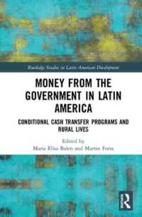 Money from the Government in Latin America : Conditional Cash Transfer Programs and Rural Lives (Routledge Studies in Latin American Development)