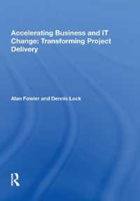 Accelerating Business and IT Change: Transforming Project Delivery