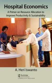 病院経営の経済学<br>Hospital Economics : A Primer on Resource Allocation to Improve Productivity & Sustainability