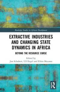 Extractive Industries and Changing State Dynamics in Africa : Beyond the Resource Curse (Routledge Studies in African Development)