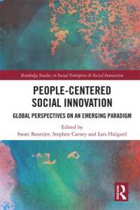 人間中心の社会革新<br>People-Centered Social Innovation : Global Perspectives on an Emerging Paradigm (Routledge Studies in Social Enterprise & Social Innovation)