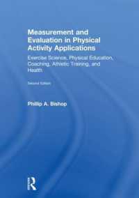 Measurement and Evaluation in Physical Activity Applications : Exercise Science, Physical Education, Coaching, Athletic Training, and Health （2ND）