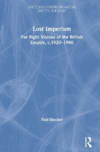 Lost Imperium : Far Right Visions of the British Empire, c.1920-1980 (Routledge Studies in Fascism and the Far Right)