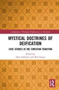 神格化の神秘的教義<br>Mystical Doctrines of Deification : Case Studies in the Christian Tradition (Contemporary Theological Explorations in Mysticism)
