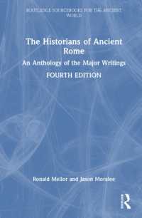 古代ローマ史（第４版）<br>The Historians of Ancient Rome : An Anthology of the Major Writings (Routledge Sourcebooks for the Ancient World) （4TH）