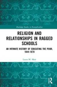Religion and Relationships in Ragged Schools : An Intimate History of Educating the Poor, 1844-1870 (Routledge Studies in Evangelicalism)