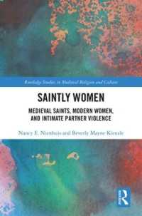 Saintly Women : Medieval Saints, Modern Women, and Intimate Partner Violence (Routledge Studies in Medieval Religion and Culture)