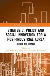 Strategic, Policy and Social Innovation for a Post-Industrial Korea : Beyond the Miracle (Routledge Advances in Korean Studies)