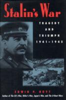 Stalin's War : Tragedy and Triumph, 1941-1945