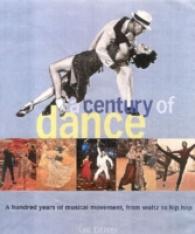 A Century of Dance : A Hundred Years of Musical Movement, from Waltz to Hip Hop